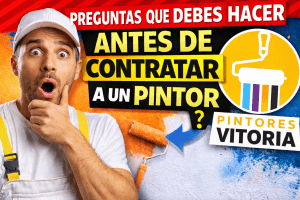 Preguntas que debes hacer antes de contratar pintores en Vitoria